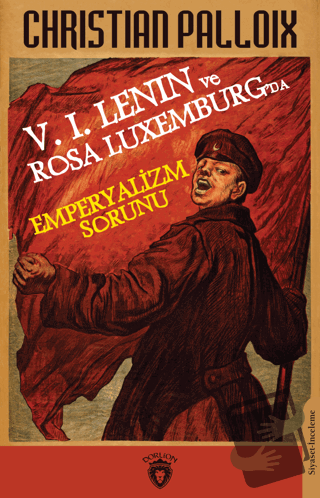 V. I. Lenın ve Rosa Luxemburg’da Emperyalizm Sorunu - Christian Palloi