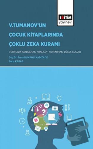 V.Tumanov’un Çocuk Kitaplarında Çoklu Zeka Kuramı - Esma Dumanlı Kadız