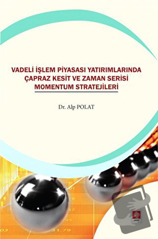 Vadeli İşlem Piyasası Yatırımlarında Çapraz Kesit ve Zaman Serisi Mome