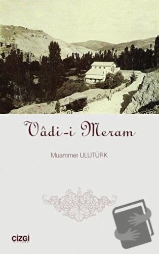 Vadi-i Meram - Muammer Ulutürk - Çizgi Kitabevi Yayınları - Fiyatı - Y