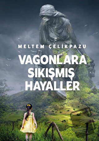 Vagonlara Sıkışmış Hayaller - Meltem Çelikpazu - Odessa Yayınevi - Fiy