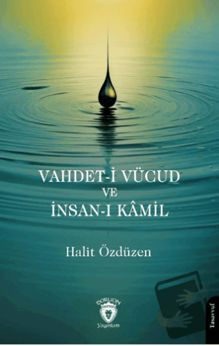 Vahdet-i Vücud ve İnsan-ı Kamil - Halit Özdüzen - Dorlion Yayınları - 