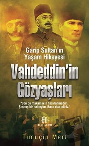 Vahdettin'in Gözyaşları - Timuçin Mert - Hükümdar Yayınları - Fiyatı -