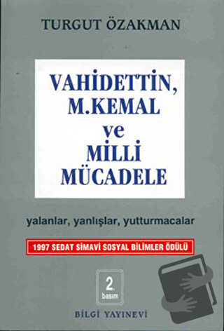 Vahidettin, M. Kemal ve Milli Mücadele - Turgut Özakman - Bilgi Yayıne