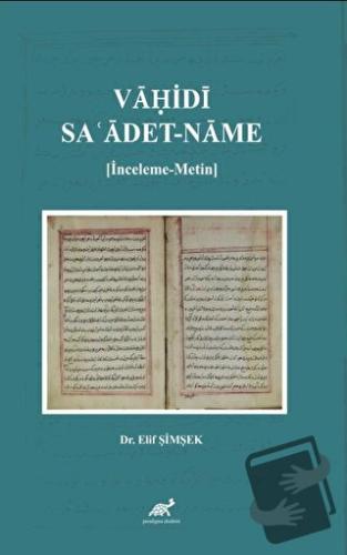 Vaḥidi: Saʿadet-name - Elif Şimşek - Paradigma Akademi Yayınları - Fiy