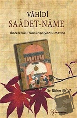 Vahidi Saadet-Name - Bülent Şığva - Fenomen Yayıncılık - Fiyatı - Yoru