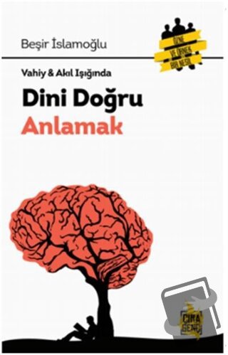 Vahiy - Akıl Işığında Dini Doğru Anlamak - Beşir İslamoğlu - Çıra Yayı