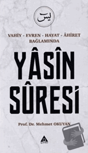 Vahiy - Evren - Hayat - Ahiret Bağlamında Yasin Suresi - Mehmet Okuyan