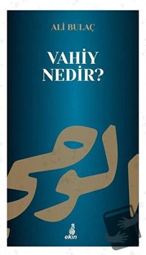 Vahiy Nedir? - Ali Bulaç - Ekin Yayınları - Fiyatı - Yorumları - Satın