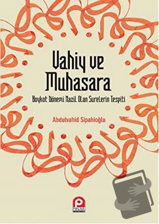 Vahiy ve Muhasara - Abdülvahid Sipahioğlu - Pınar Yayınları - Fiyatı -