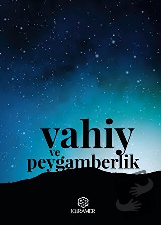 Vahiy ve Peygamberlik - Yusuf Şevki Yavuz - Kuramer Yayınları - Fiyatı