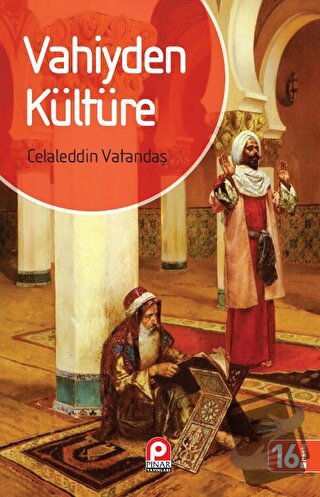 Vahiyden Kültüre - Celaleddin Vatandaş - Pınar Yayınları - Fiyatı - Yo