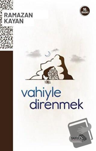 Vahiyle Direnmek, Ramazan Kayan, Sahra Kitap, Fiyatı, Yorumları, Satın