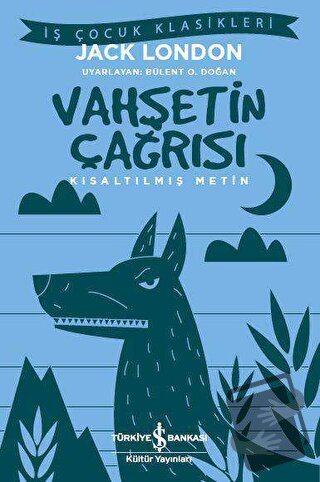 Vahşetin Çağrısı (Kısaltılmış Metin) - Jack London - İş Bankası Kültür