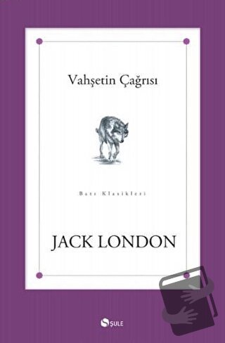 Vahşetin Çağrısı - Jack London - Şule Yayınları - Fiyatı - Yorumları -