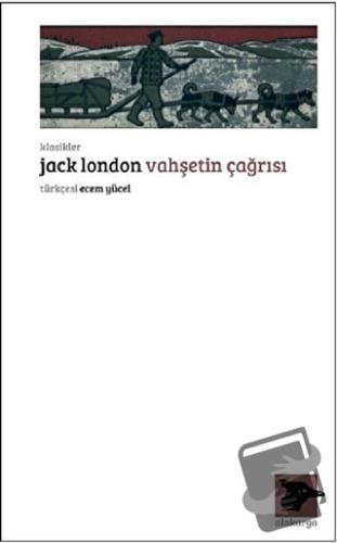 Vahşet'in Çağrısı - Jack London - Alakarga Sanat Yayınları - Fiyatı - 