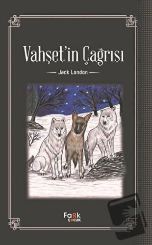 Vahşet'in Çağrısı - Jack London - Fark Yayınları - Fiyatı - Yorumları 