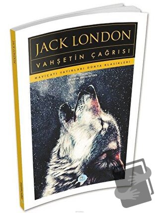 Vahşetin Çağrısı - Jack London - Maviçatı Yayınları - Fiyatı - Yorumla