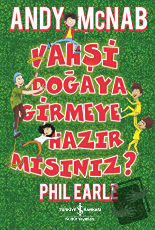 Vahşi Doğaya Girmeye Hazır Mısınız? - Andy Mcnab - İş Bankası Kültür Y