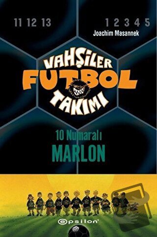 Vahşiler Futbol Takımı 10 - 10 Numaralı Marlon (Ciltli) - Joachim Masa