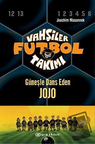 Vahşiler Futbol Takımı 11 - Güneşle Dans Eden Jojo (Ciltli) - Joachim 