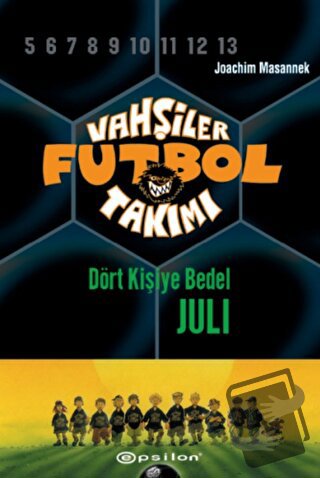 Vahşiler Futbol Takımı 4 - Dört Kişiye Bedel Juli (Ciltli) - Joachim M