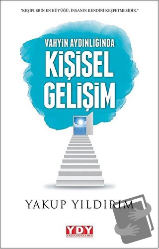 Vahyin Aydılığında Kişisel Gelişim - Yakup Yıldırım - YDY Yayınları - 