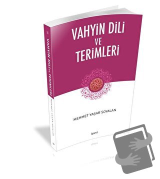 Vahyin Dili ve Terimleri - Mehmet Yaşar Soyalan - İşaret Yayınları - F