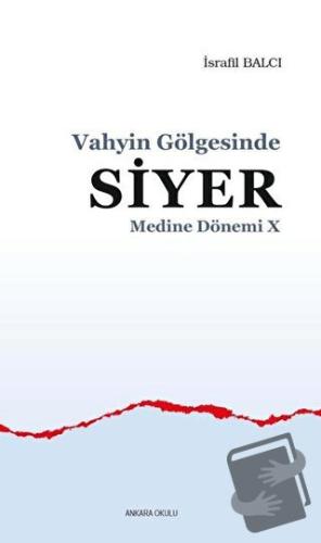 Vahyin Gölgesinde Siyer - Medine Dönemi 10 - İsrafil Balcı - Ankara Ok