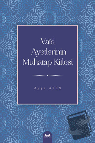 Vaid Ayetlerinin Muhatap Kitlesi - Ayşe Ateş - Kitabe Yayınları - Fiya