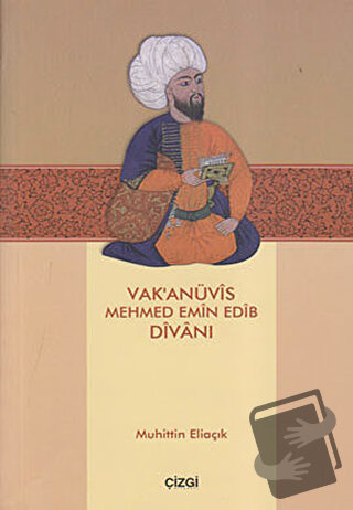 Vak’anüvis Mehmed Emin Edib Divanı - Muhittin Eliaçık - Çizgi Kitabevi