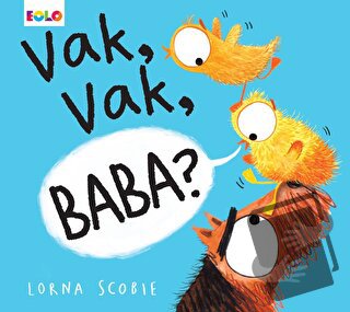 Vak, Vak, Baba? - Lorna Scobie - Eolo Yayıncılık - Fiyatı - Yorumları 