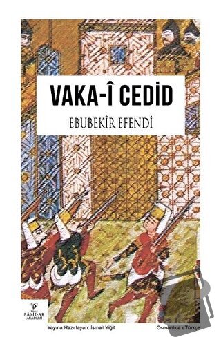 Vaka-i Cedid - Ebubekir Efendi - Payidar Akademi - Fiyatı - Yorumları 