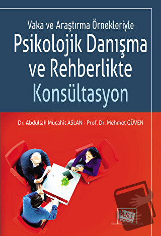 Vaka ve Araştırma Örnekleriyle Psikolojik Danışma ve Rehberlikte Konsü