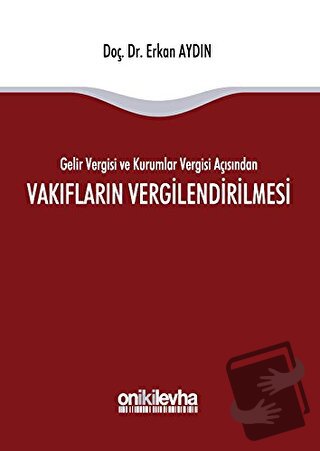 Vakıfların Vergilendirilmesi - Erkan Aydın - On İki Levha Yayınları - 