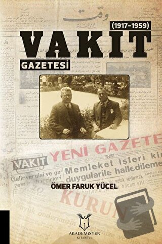 Vakit Gazetesi (1917-1959) - Ömer Faruk Yücel - Akademisyen Kitabevi -