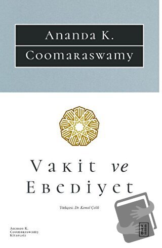 Vakit ve Ebediyet - Ananda K. Coomaraswamy - Ketebe Yayınları - Fiyatı