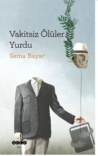 Vakitsiz Ölüler Yurdu - Sema Bayar - Hece Yayınları - Fiyatı - Yorumla