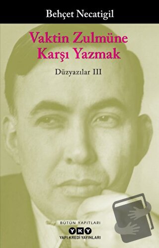 Vaktin Zulmüne Karşı Yazmak - Behçet Necatigil - Yapı Kredi Yayınları 