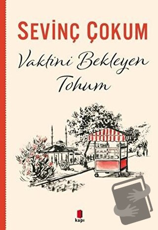 Vaktini Bekleyen Tohum - Sevinç Çokum - Kapı Yayınları - Fiyatı - Yoru