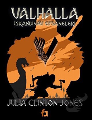 Valhalla İskandinav Efsaneleri - Julia Clinton Jones - Fa Yayınları - 