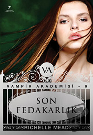 Vampir Akademisi 6 : Son Fedakarlık - Richelle Mead - Artemis Yayınlar