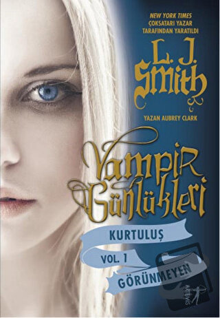 Vampir Günlükleri Kurtuluş Vol.1: Görünmeyen - L. J. Smith - Artemis Y