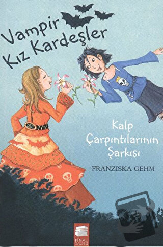 Vampir Kız Kardeşler - Kalp Çarpıntılarının Şarkısı - Franziska Gehm -