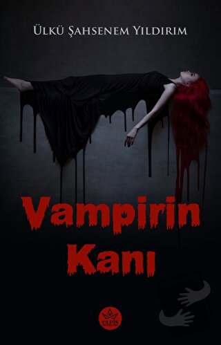 Vampirin Kanı - Ülkü Şahsenem Yıldırım - Elpis Yayınları - Fiyatı - Yo