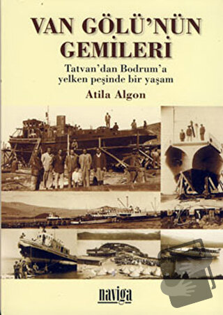 Van Gölü’nün Gemileri, Atila Algon, Naviga Yayınları, Fiyatı, Yorumlar