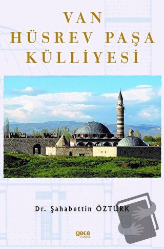 Van Hüsrev Paşa Külliyesi - Şahabettin Öztürk - Gece Kitaplığı - Fiyat