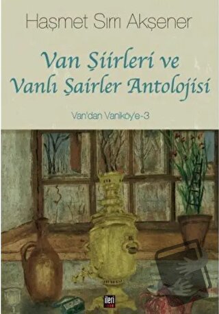 Van Şiirleri ve Vanlı Şairler Antolojisi - Haşmet Sırrı Akşener - İler