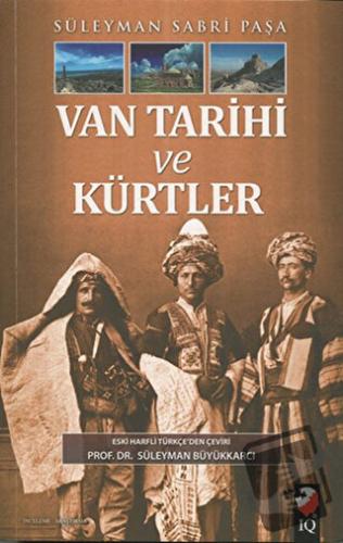 Van Tarihi ve Kürtler - Süleyman Sabri Paşa - IQ Kültür Sanat Yayıncıl