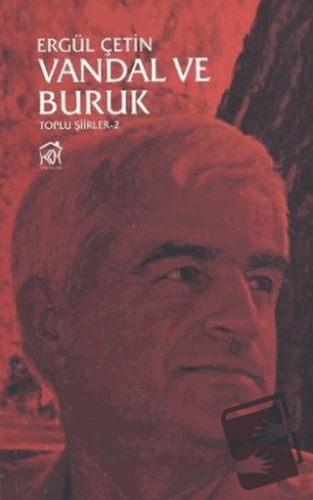 Vandal ve Buruk (Toplu Şiirler 2) - Ergül Çetin - Kurgu Kültür Merkezi